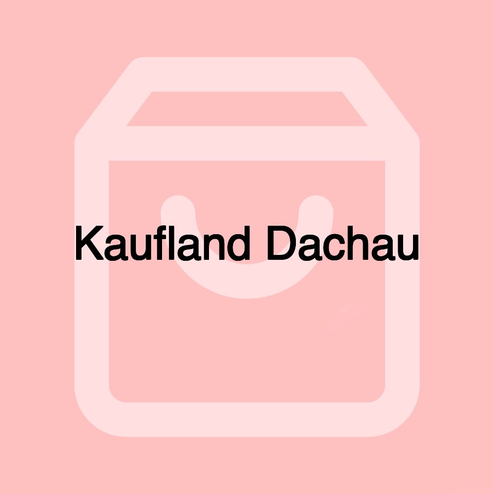 Kaufland Dachau