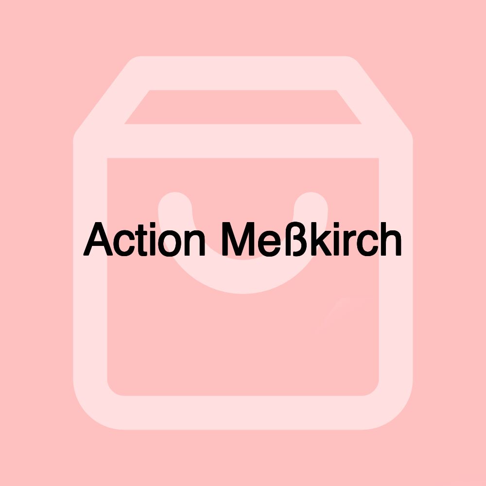 Action Meßkirch Action Meßkirch