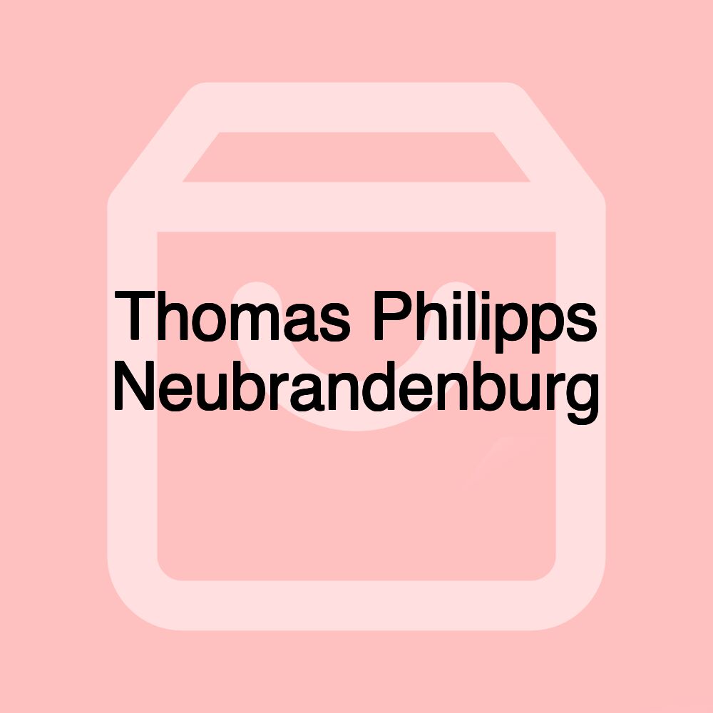 Thomas Philipps Neubrandenburg