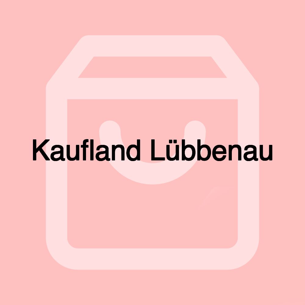 Kaufland Lübbenau Kaufland Lübbenau