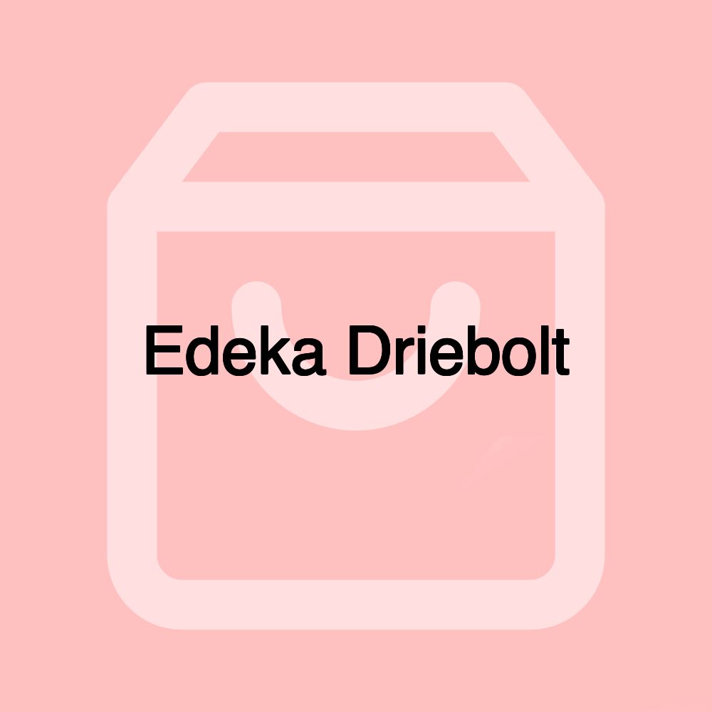 Edeka Driebolt Edeka Driebolt