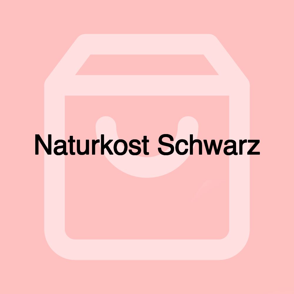 Naturkost Schwarz