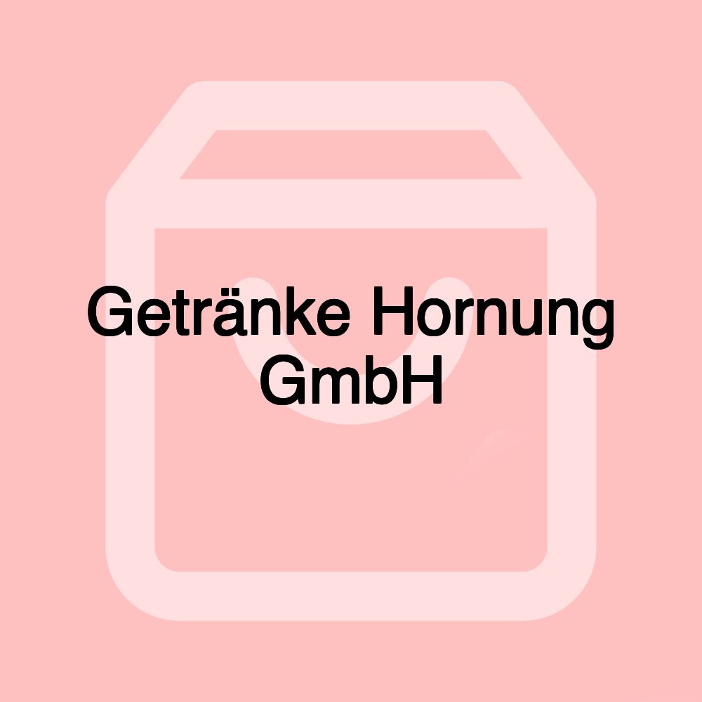 Getränke Hornung GmbH Getränke Hornung GmbH
