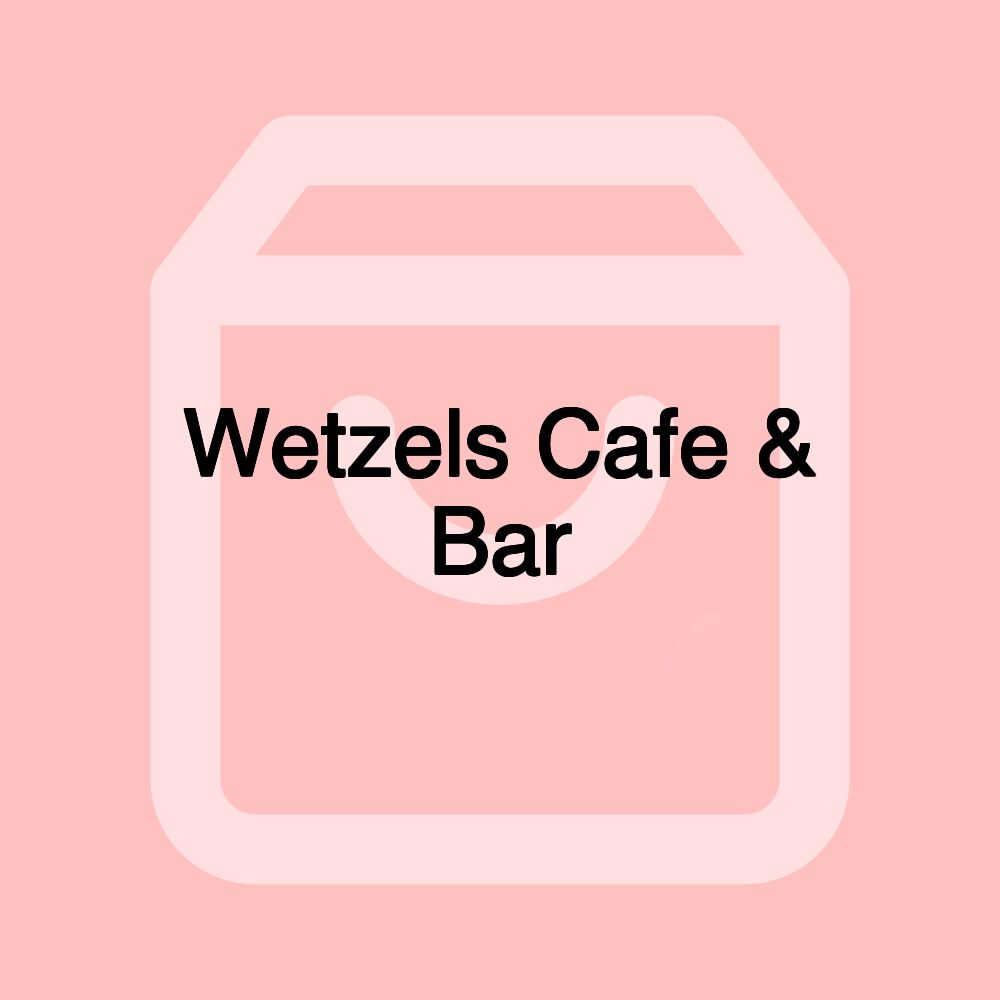Wetzels Cafe & Bar