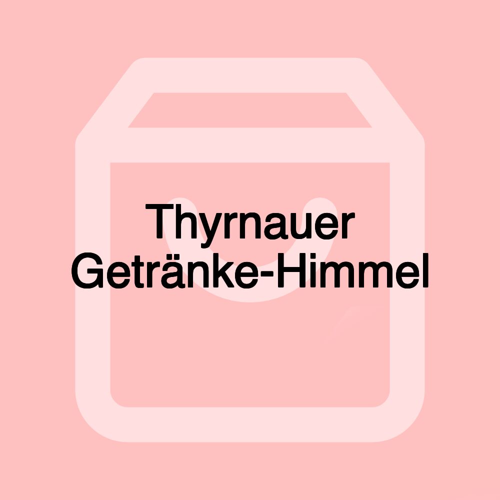 Thyrnauer Getränke-Himmel