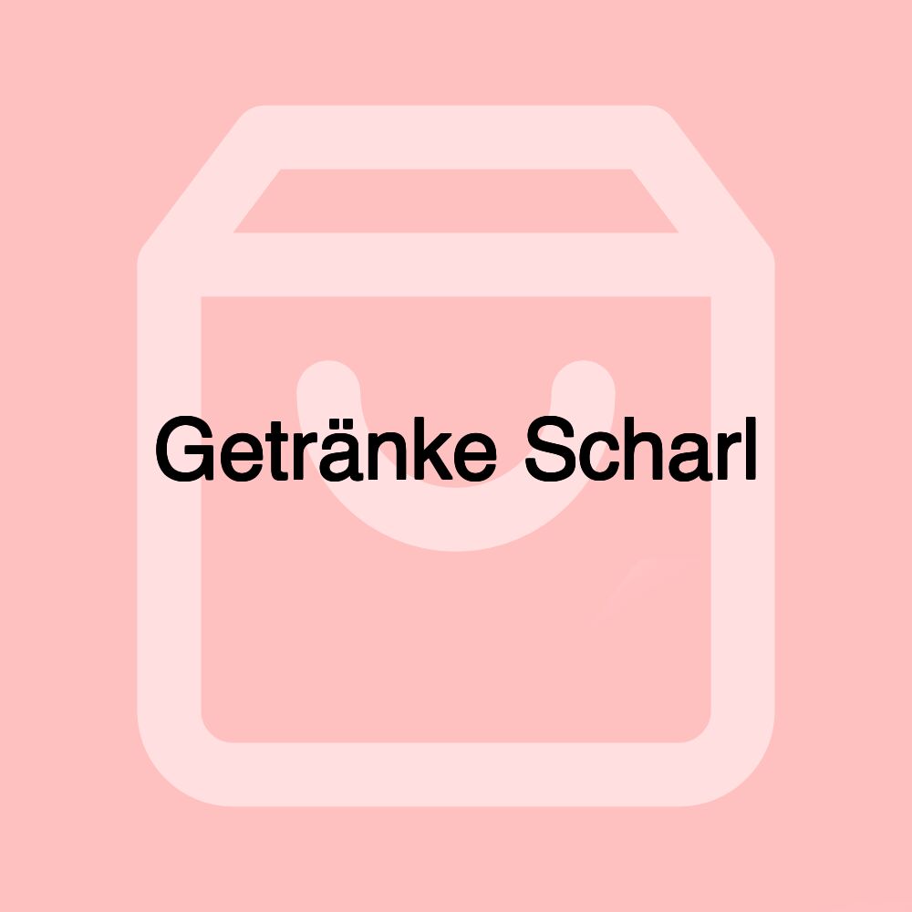 Getränke Scharl Getränke Scharl