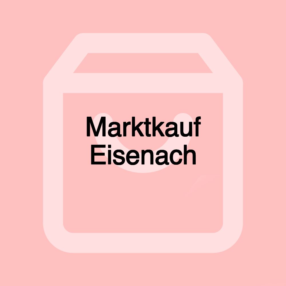 Marktkauf Eisenach