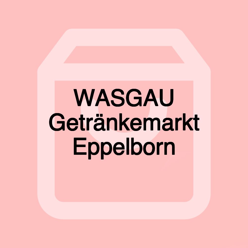 WASGAU Getränkemarkt Eppelborn
