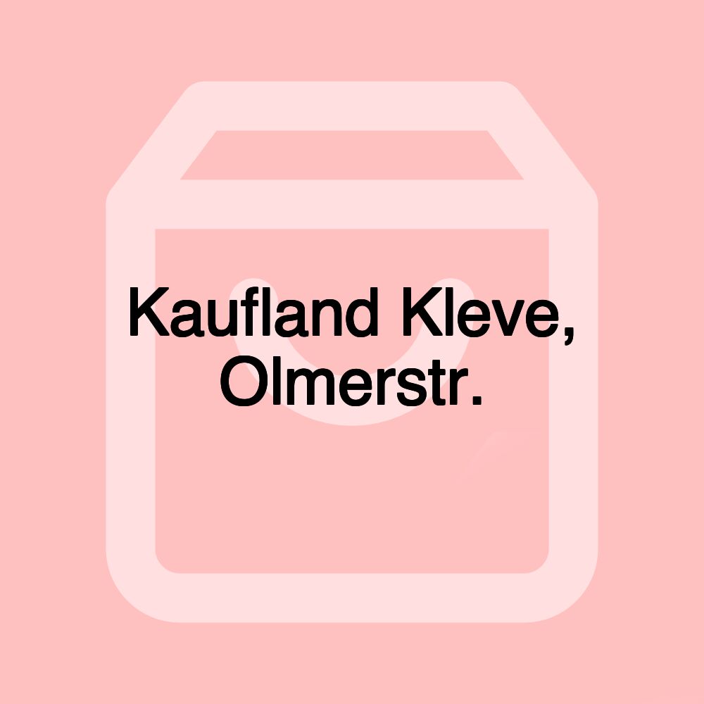 Kaufland Kleve, Olmerstr. Kaufland Kleve, Olmerstr.
