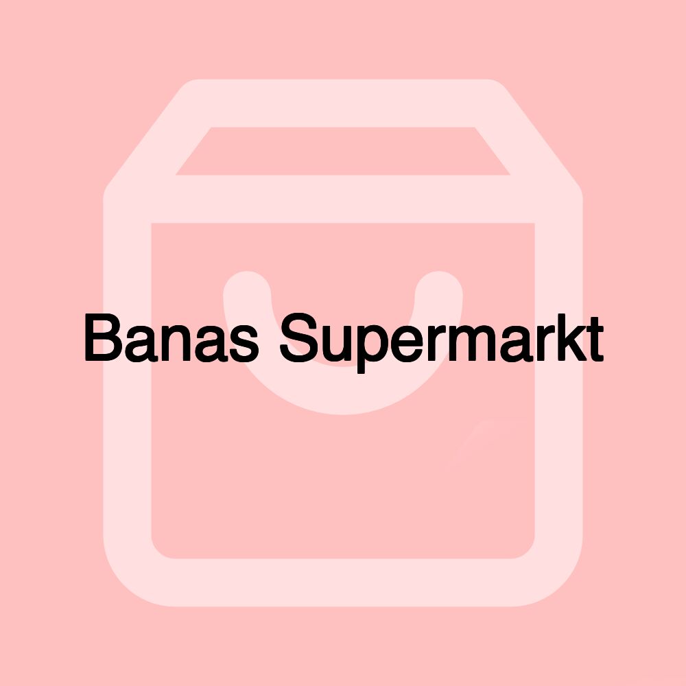Banas Supermarkt Banas Supermarkt