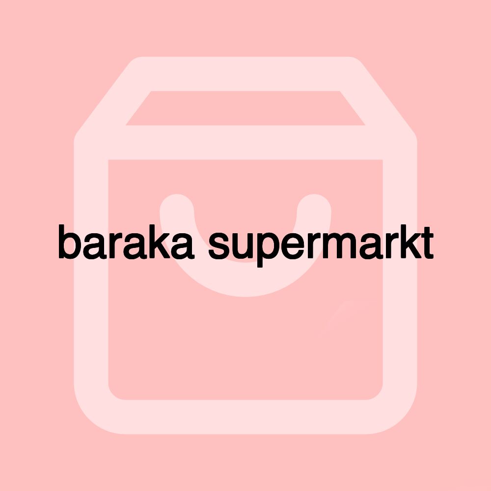 baraka supermarkt