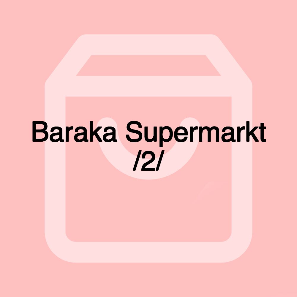Baraka Supermarkt /2/
