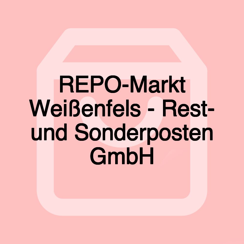 REPO-Markt Weißenfels - Rest- und Sonderposten GmbH REPO-Markt Weißenfels - Rest- und Sonderposten GmbH